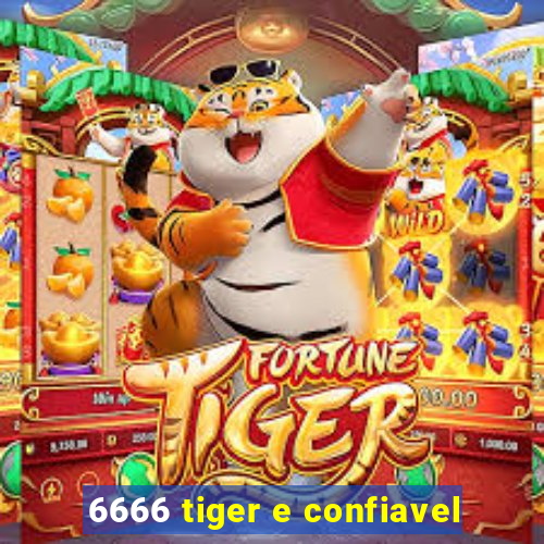 6666 tiger e confiavel